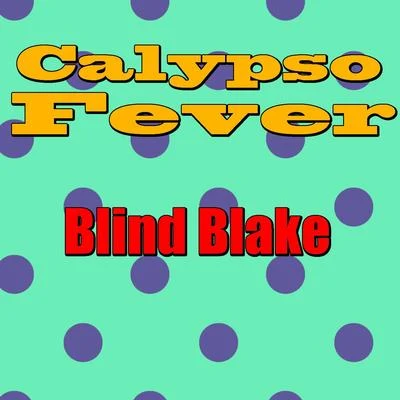 Blind BlakeCalypso Fever: Blind Blake