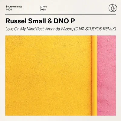 Russell SmallLaurent ScharkAmanda WilsonDNO PLove On My Mind (D´N´A Studios Remix)