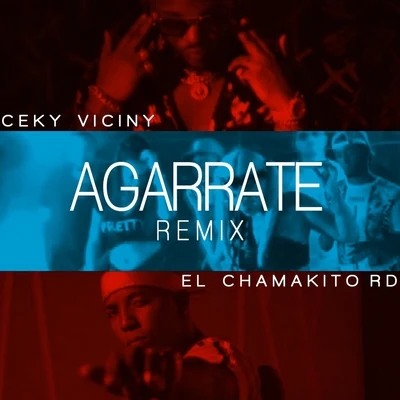 El Chamakito RDAgárrate (Remix) [feat. Ceky Viciny]