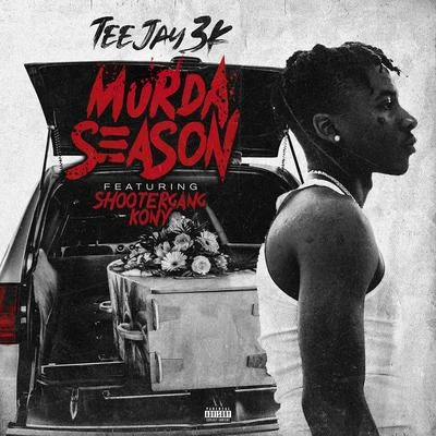 Teejay3kMurda Season (feat. ShooterGang Kony)