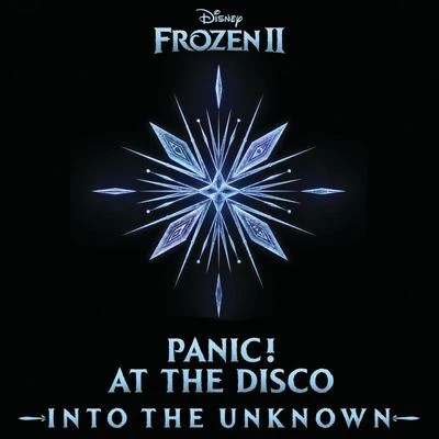 Panic! At The DiscoInto the Unknown (From "Frozen 2")