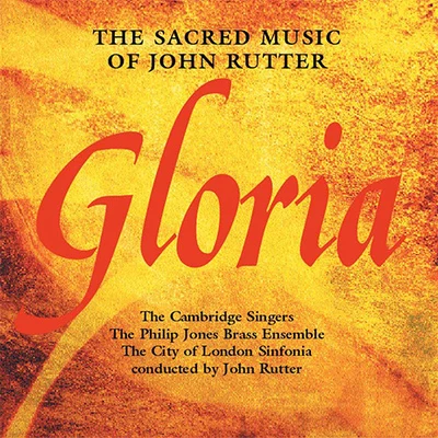 Gerre Hancock/Shirley W. McRae/John Rutter/Simon Preston/Memphis Boychoir/Leo Sowerby/John David Peterson/David Wilcocks/Charles Wood/John AyersGLORIA - THE SACRED MUSIC OF JOHN RUTTER