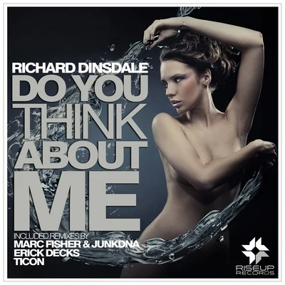 Richard Dinsdale/Wally LopezDo You Think Abut Me - The Remixes