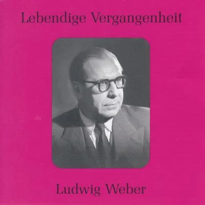 Ludwig WeberLebendige Vergangenheit - Ludwig Weber