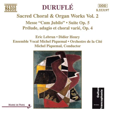 Michel Piquemal/Michèle Lagrange/Jean-claude Casadesus/Lille National Orchestra/Jean-Luc Viala/Fernand Bernardi/Antoine Garcin/Etienne Vandier/Ile de France Vittoria Regional Choir/Jean-Louis S耳ReDURUFLE: Messe Cum JubiloOrgan Suite, Op. 5