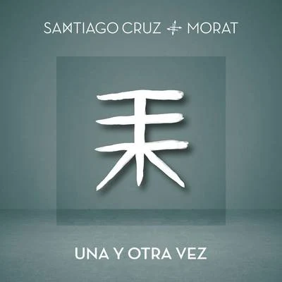 Santiago CruzUna Y Otra Vez