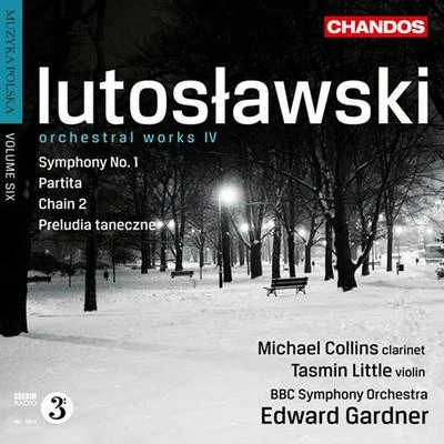 Tasmin LittleLUTOSLAWSKI, W.: Orchestral Works, Vol. 4 - Symphony No. 1PartitaDance Preludes (Muzyka polska, Vol. 6) (Little, Collins, BBC Symphony, Gardner)