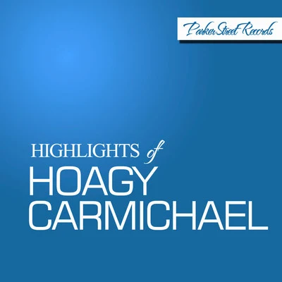 Hoagy CarmichaelHighlights of Hoagy Carmichael