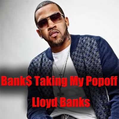 Lloyd Banks/Busta Rhymes/Reek da VillianBank$ Taking My Popoff