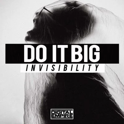 Do It BigInvisibility