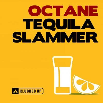 Octane/ZetheX/DVeight/SekerTequila Slammer