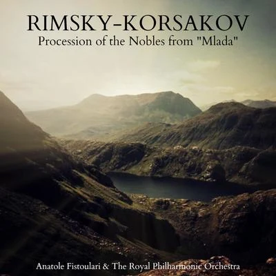 Nikolai Rimsky-KorsakovRimsky-Korsakov: Procession of the Nobles from "Mlada"