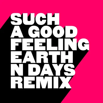 Kevin McKaySuch A Good Feeling (Earth N Days Remixes)