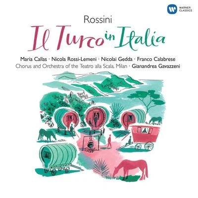 Orchestra e Coro del Teatro alla Scala/Gianandrea GavazzeniRossini: Il Turco in Italia