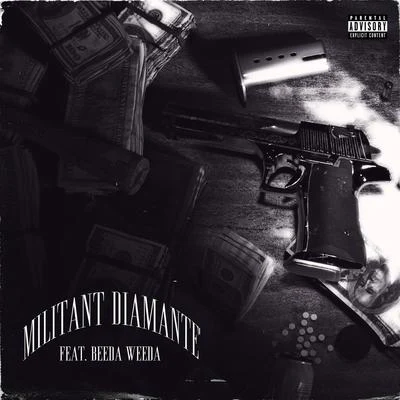 Beeda WeedaMilitant Diamante (feat. Beeda Weeda)