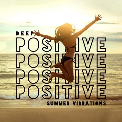 Ultimate Pop Hits!/Todays Hits/Pop TracksDeep Positive Summer Vibrations - Chill in Paradise, Dance Floor, Earth Paradise, Ibiza Chillout, Touch the Sky