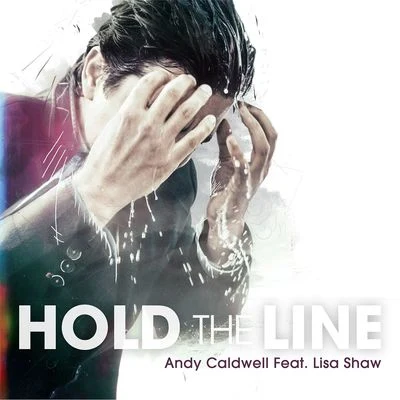 Andy CaldwellHold the Line [feat. Lisa Shaw]