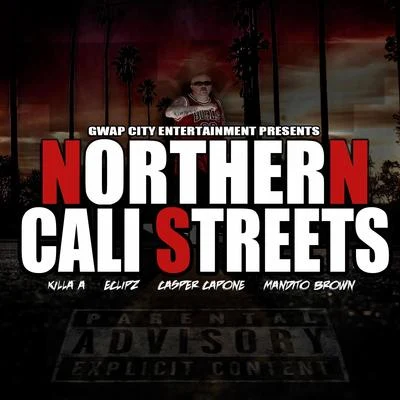 Casper Capone/UnknownNorthern Cali Streets (feat. Eclipz, Killa A & Mandito Brown)