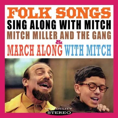 Mitch Miller/NBC Symphony Orchestra/Arturo Toscanini/Julius Baker/Raya Garbousova/Daniel Saidenberg/Harry Freistadt/Saidenberg Little Symphony/Los Angeles Janssen Symphony Orchestra/Werner JanssenFolk Songs: Sing Along with MitchMarch Along with Mitch