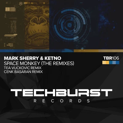 Mark SherryAlex Di StefanoSpace Monkey (Tea Vuckovic + Cenk Basaran Remixes)