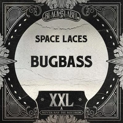 Space LacesExcisionBadfellaEmcozeBugbass