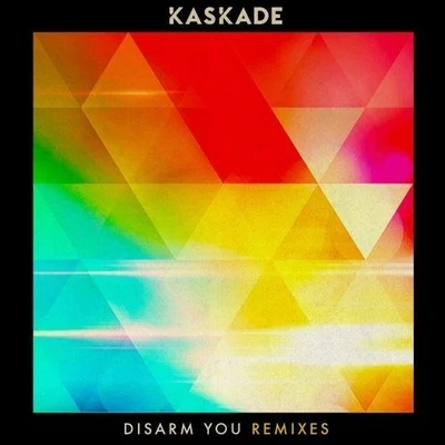 KaskadeDisarm You (Remixes)