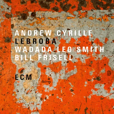 Uri Caine/Dave Douglas/Andrew CyrilleLebroba