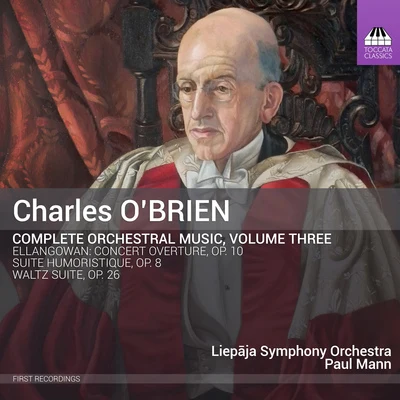 Paul MannOBRIEN, C.: Orchestral Music (Complete), Vol. 3 (Liepaja Symphony, Mann)