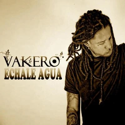 Vakero/Villanosam/Guapy El ProtagonistaEchale Agua - Single