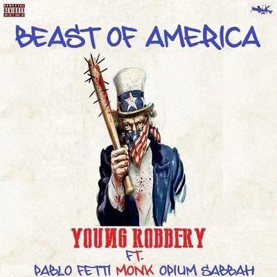 Young Robberybeast of America (feat. Pablo Fe團體, monk SPI um SA爸爸和)