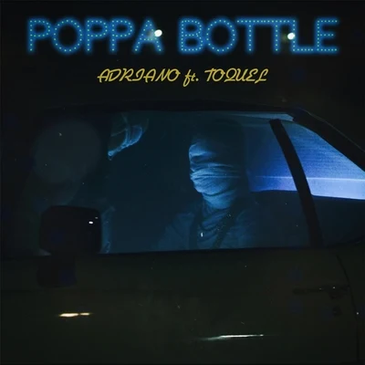 AdrianoPoppa Bottle (feat. Toquel)