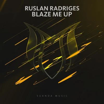 Ruslan RadrigesBlaze Me Up