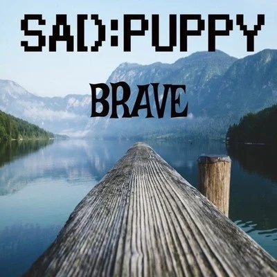 Sad PuppyBrave