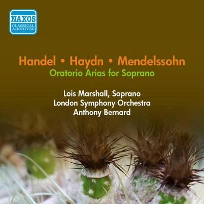 Robert Shaw Chorale/Lois Marshall/NBC Symphony Orchestra/Arturo Toscanini/Jerome Hines/Nan Merriman/Eugene ConleyOratorio Arias: Marshall, Lois - HANDEL, G.F.HAYDN, F.J.MENDELSSOHN, F. (1957)