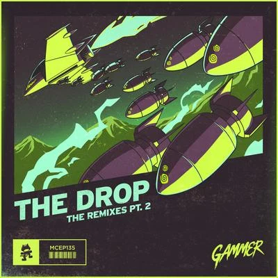 Gammer/Rob Cain/Domination/Defiant DJS/Viration/Rhythm FX/MC Whizzkid/Quintino & Blasterjaxx/Rezonance Q/KlubfillerTHE DROP (Remixes Pt. 2)