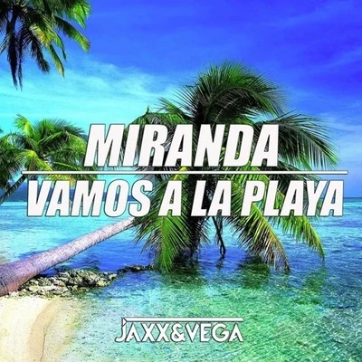 Jaxx & VegaVamos A La Playa (Jaxx & Vega Festival Mix)