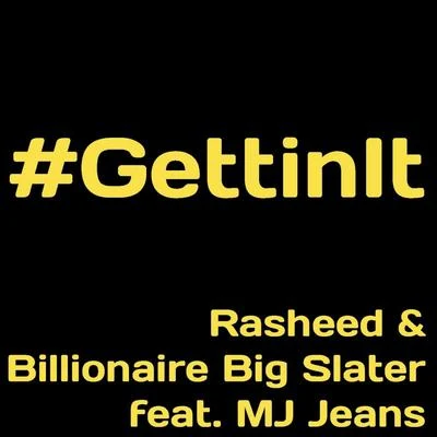 Tex/80’s Babies/RasheedGettin It (feat. Mj Jeans)