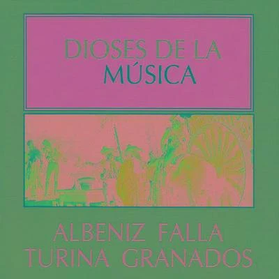 Isaac AlbénizDioses de la Música - Albeniz, Falla, Turina, Granados