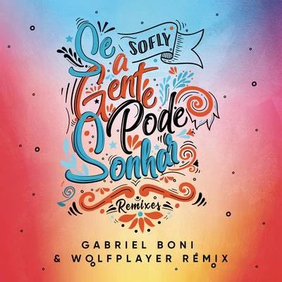 Nius/SoFLYSe A Gente Pode Sonhar (Gabriel Boni, Wolf Player Remix)