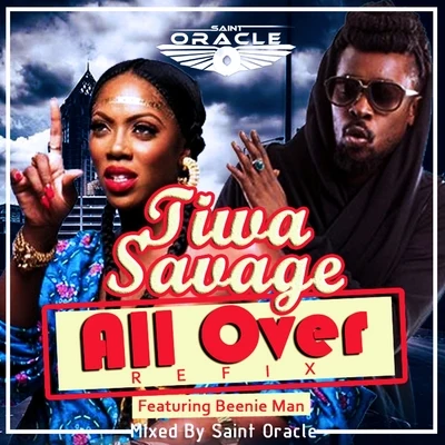 Tiwa Savage/Reminisce/Slimcase/DJ EnimoneyAll Over (Saint Oracle Refix)