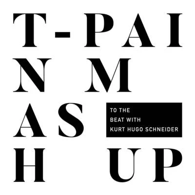 T-Pain/Benny BenassiMashup (To The Beat with Kurt Hugo Schneider)