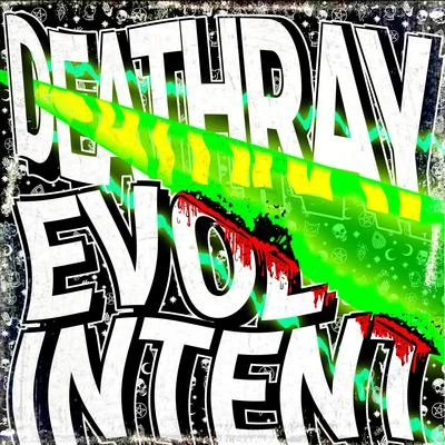 Evol IntentDeathray