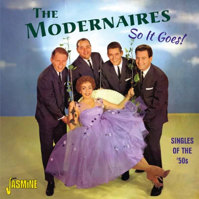 The ModernairesSo It Goes! - Singles of the 50s