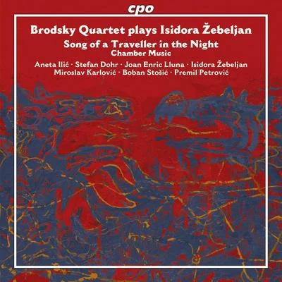 Brodsky Quartet/Susana Cordón/Jaime Fernández Soriano/Jaime Fernandez/Jorge GrundmanŽEBELJAN, I.: Chamber Music (Song of a Traveller in the Night) (Brodsky Quartet)