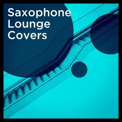 Minimal Lounge/Lounge IbizaSaxophone Lounge Covers