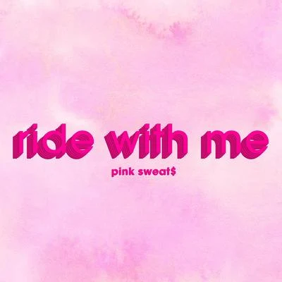 Pink Sweat$/Mae Mueller/Bren Joy/Landon SearsRide with Me