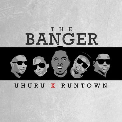 RuntownThe Banger (feat. Uhuru)