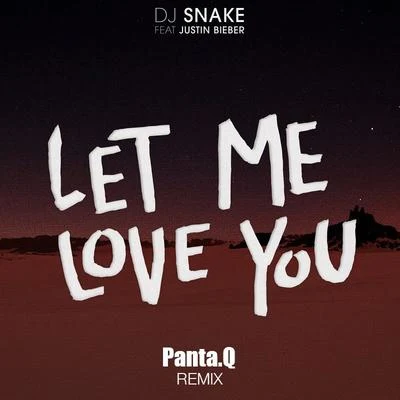 Panta.Q/馬海昕AaronLet Me Love You (Panta.Q Remix)