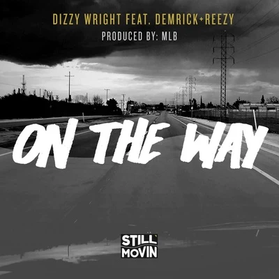 Dizzy Wright/Renizance/The Stoners CircleOn the Way