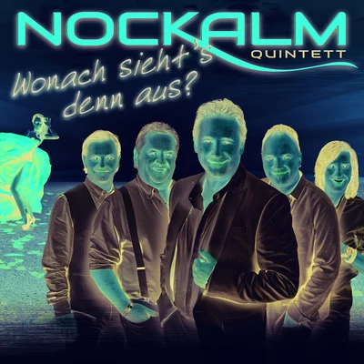 Nockalm QuintettWonach siehts denn aus?